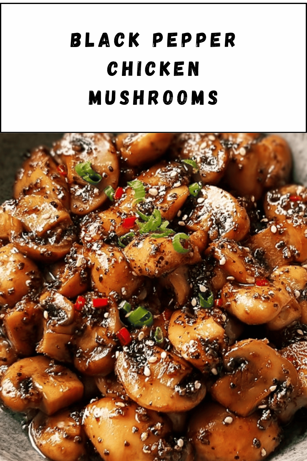Black Pepper Chicken Mushrooms