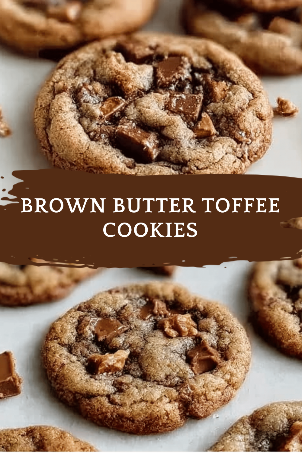 Brown Butter Toffee Cookies