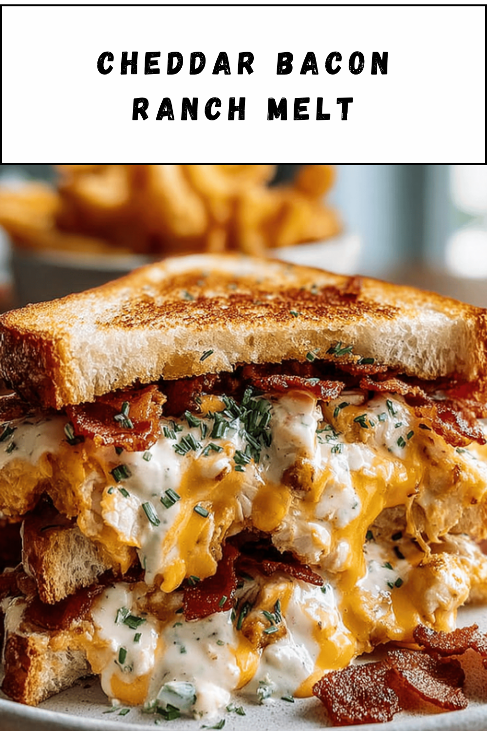 Cheddar Bacon Ranch Melt