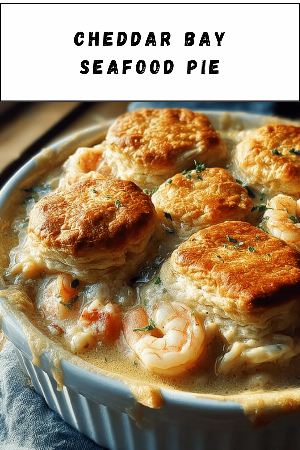 Cheddar Bay Seafood Pie