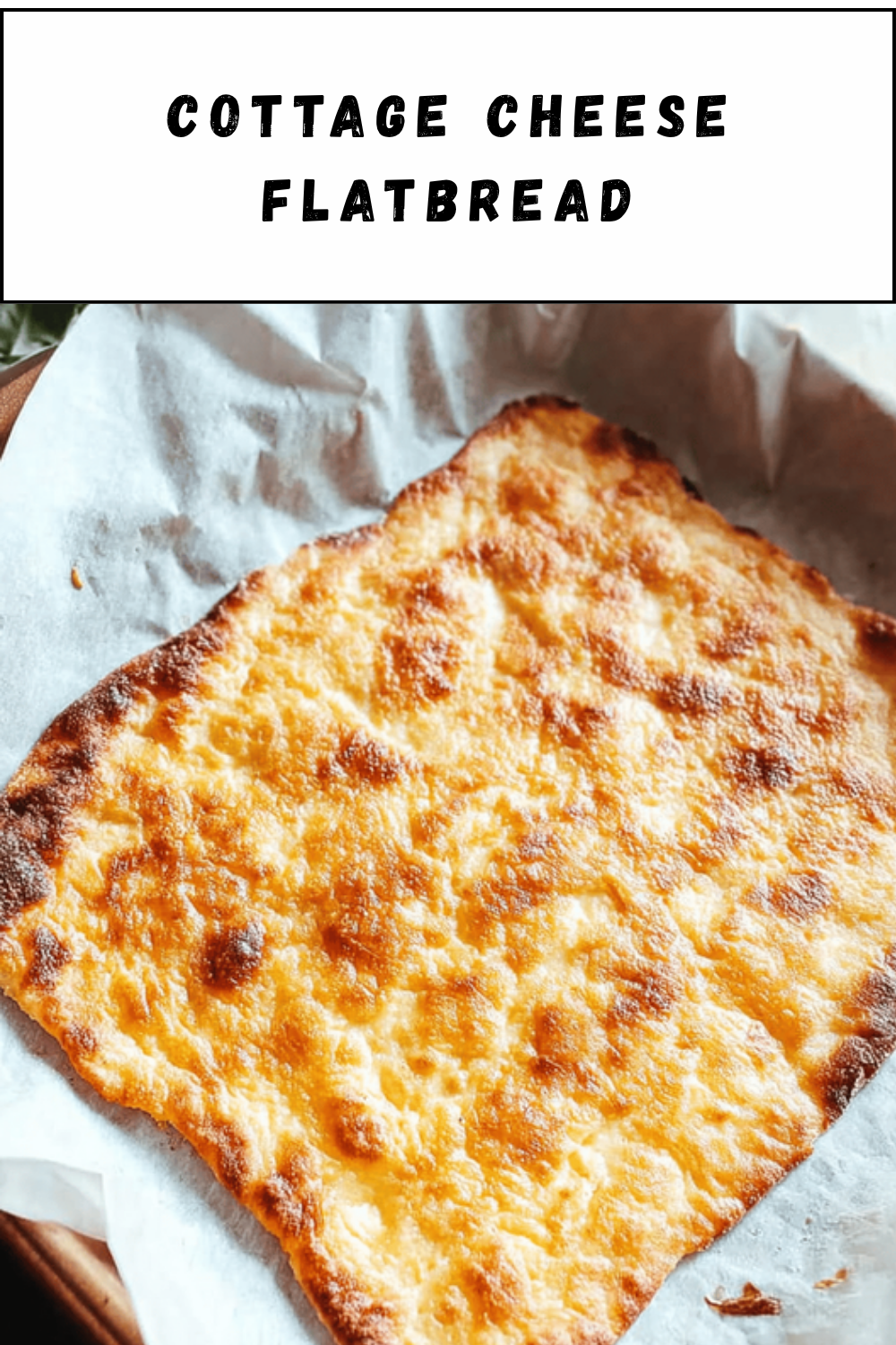 Cottage Cheese Flatbread