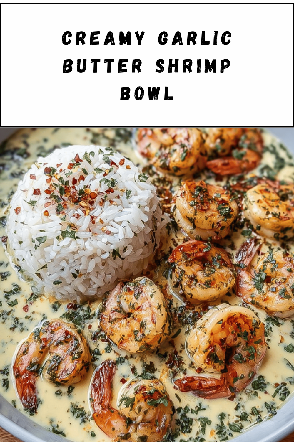 Creamy Garlic Butter Shrimp Bowl
