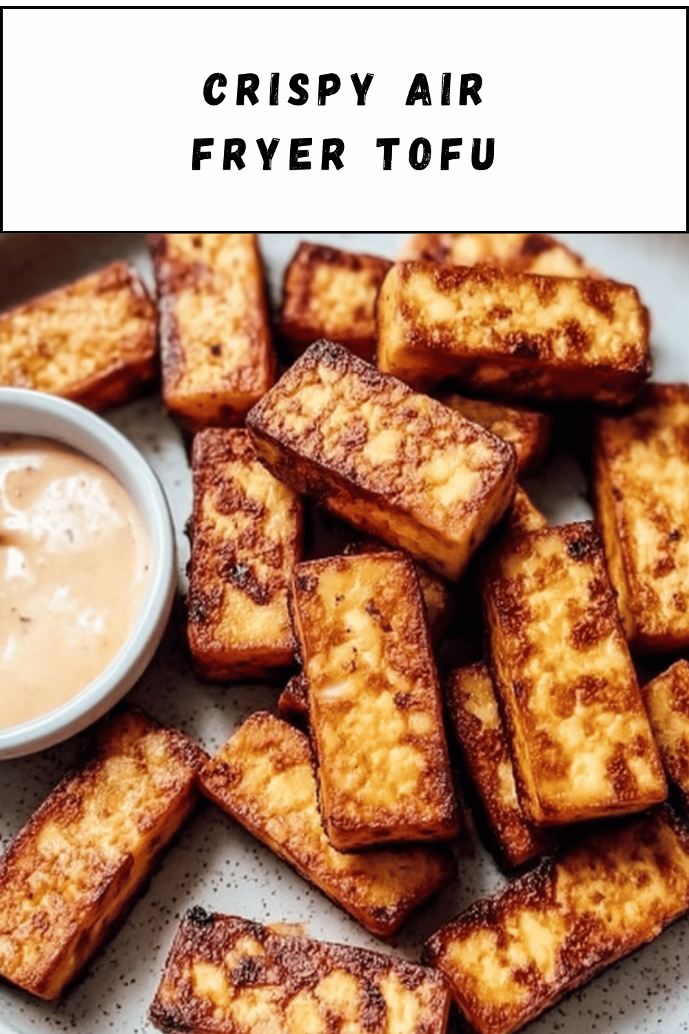 Crispy Air Fryer Tofu Recipe For Perfectly Crunchy Results 7 Crispy Air Fryer Tofu