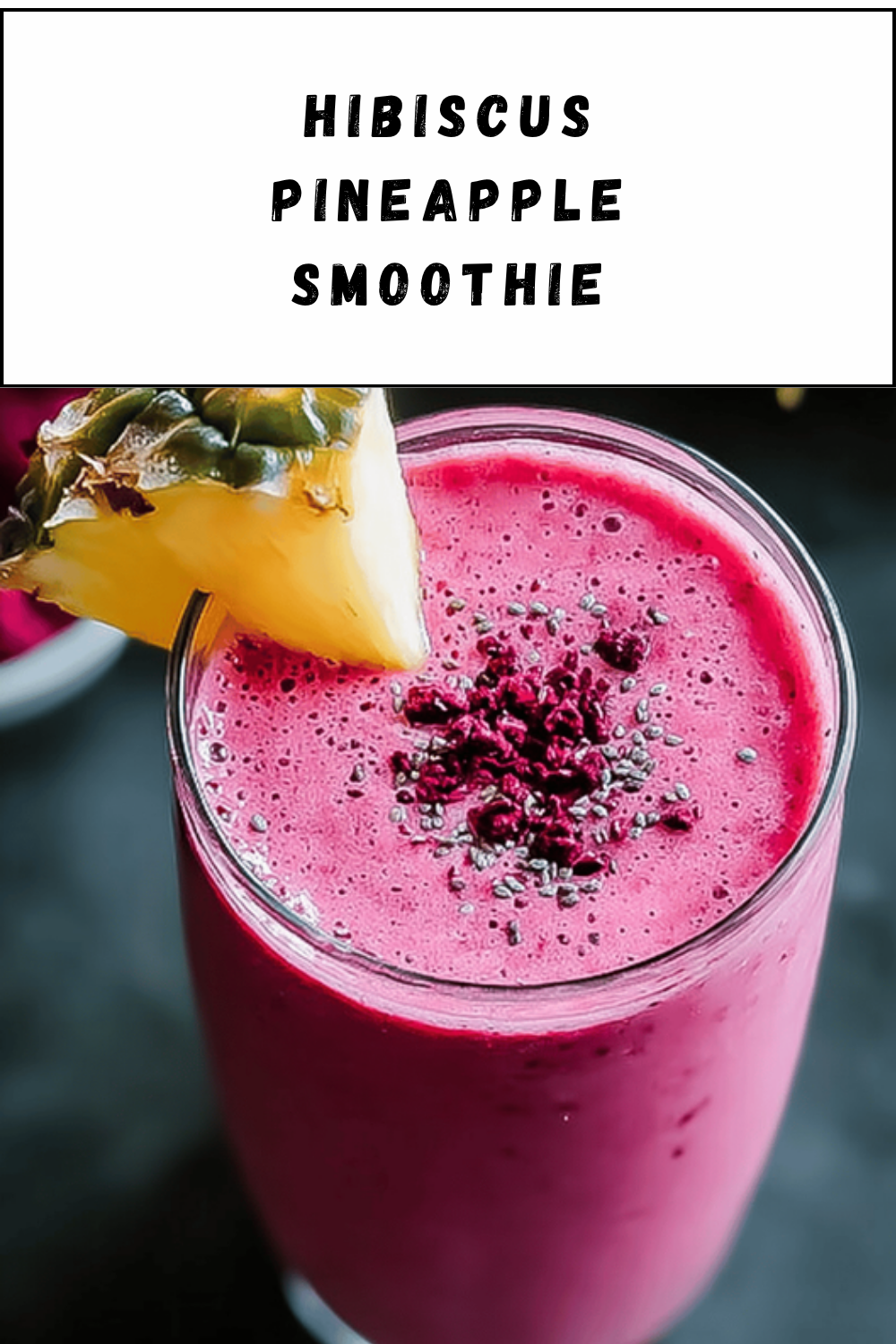 Hibiscus Tea Pineapple Smoothie Recipe With Refreshing Tropical Flavors 7 Hibiscus Pineapple Smoothie