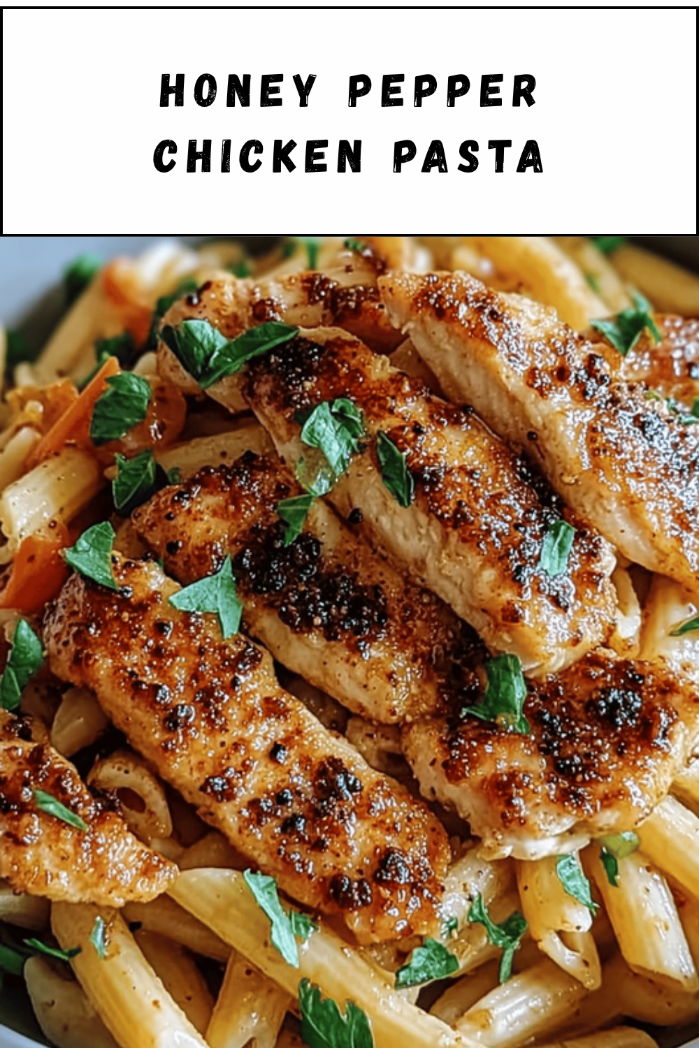 Honey Pepper Chicken Pasta