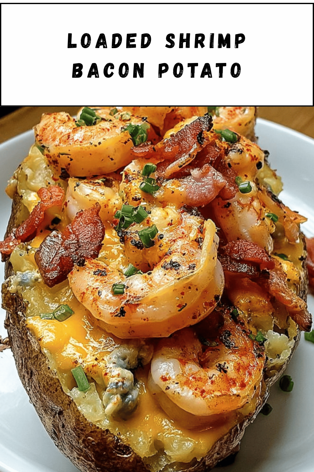 Loaded Shrimp Bacon Potato