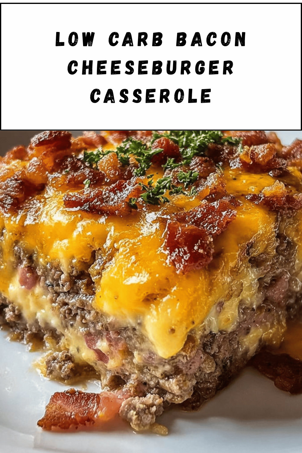 Low Carb Bacon Cheeseburger Casserole