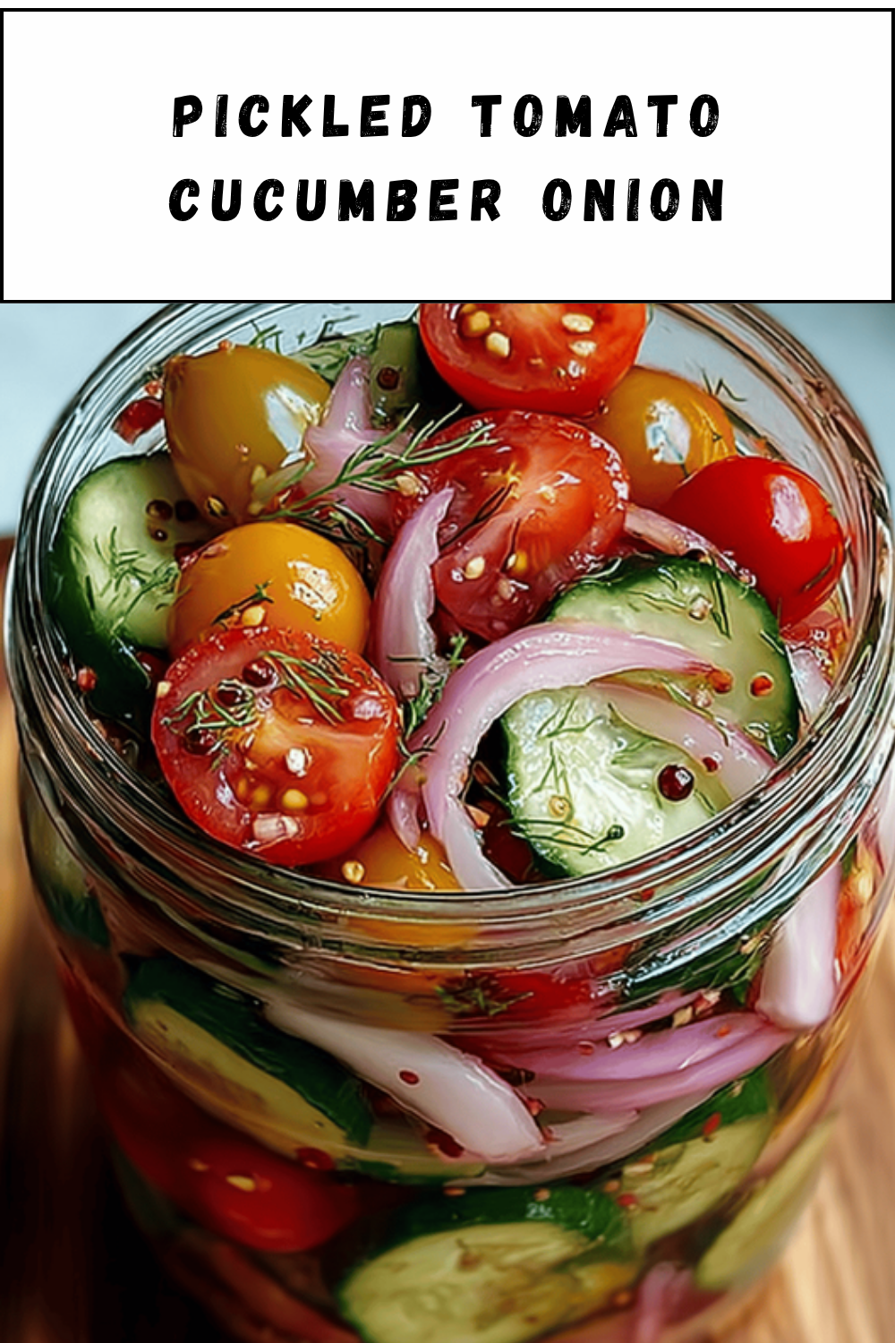 Pickled Tomato Cucumber Onion