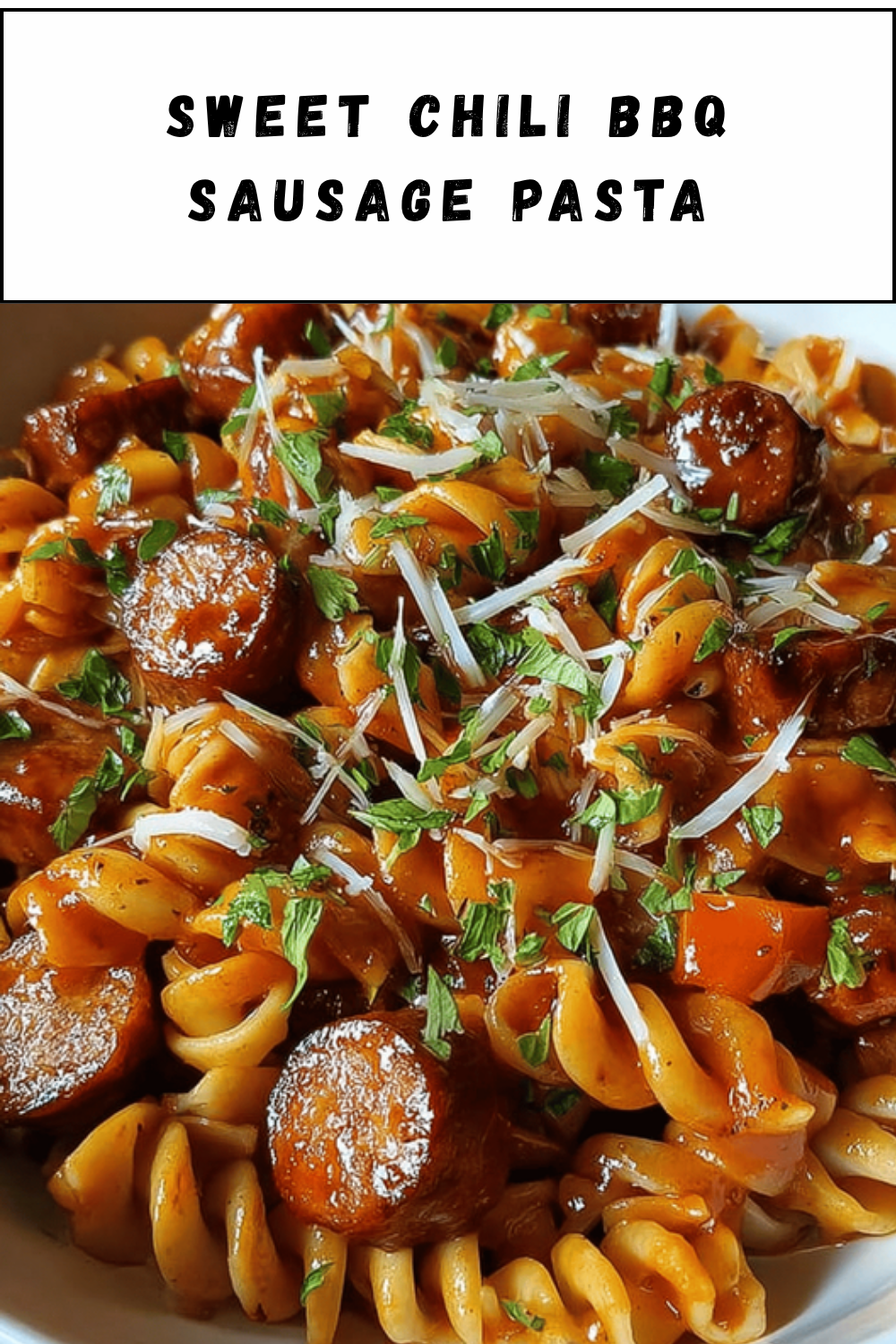Sweet Chili Bbq Sausage Pasta