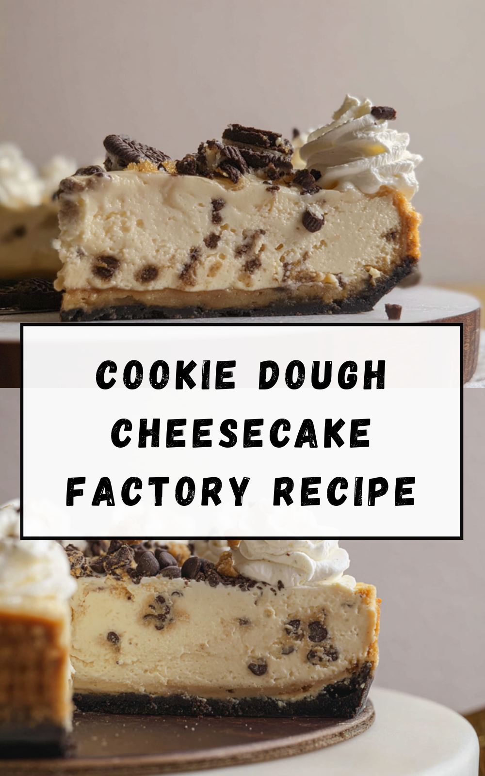 Cookie Dough Cheesecake Factory Recipe