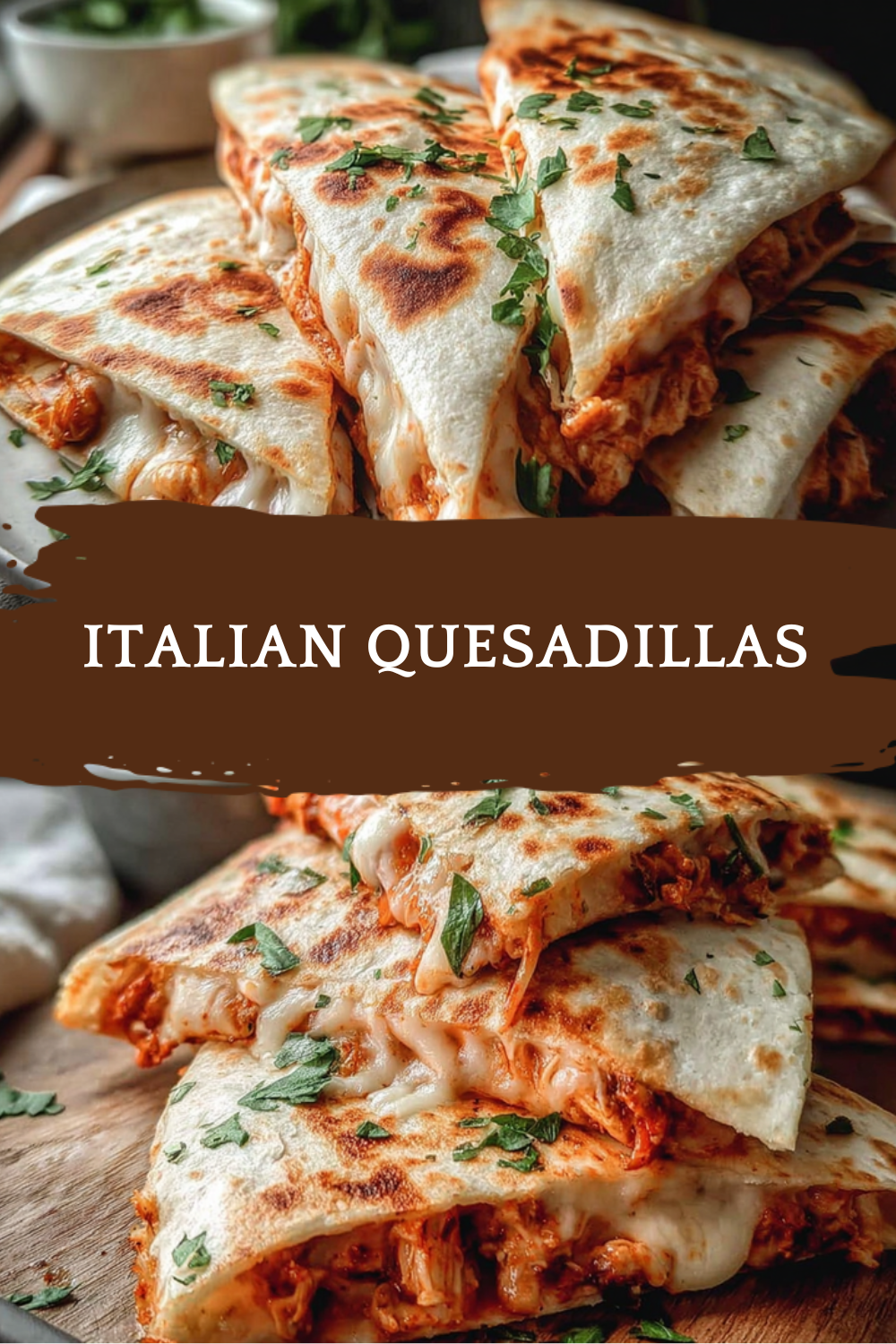 Italian Quesadillas