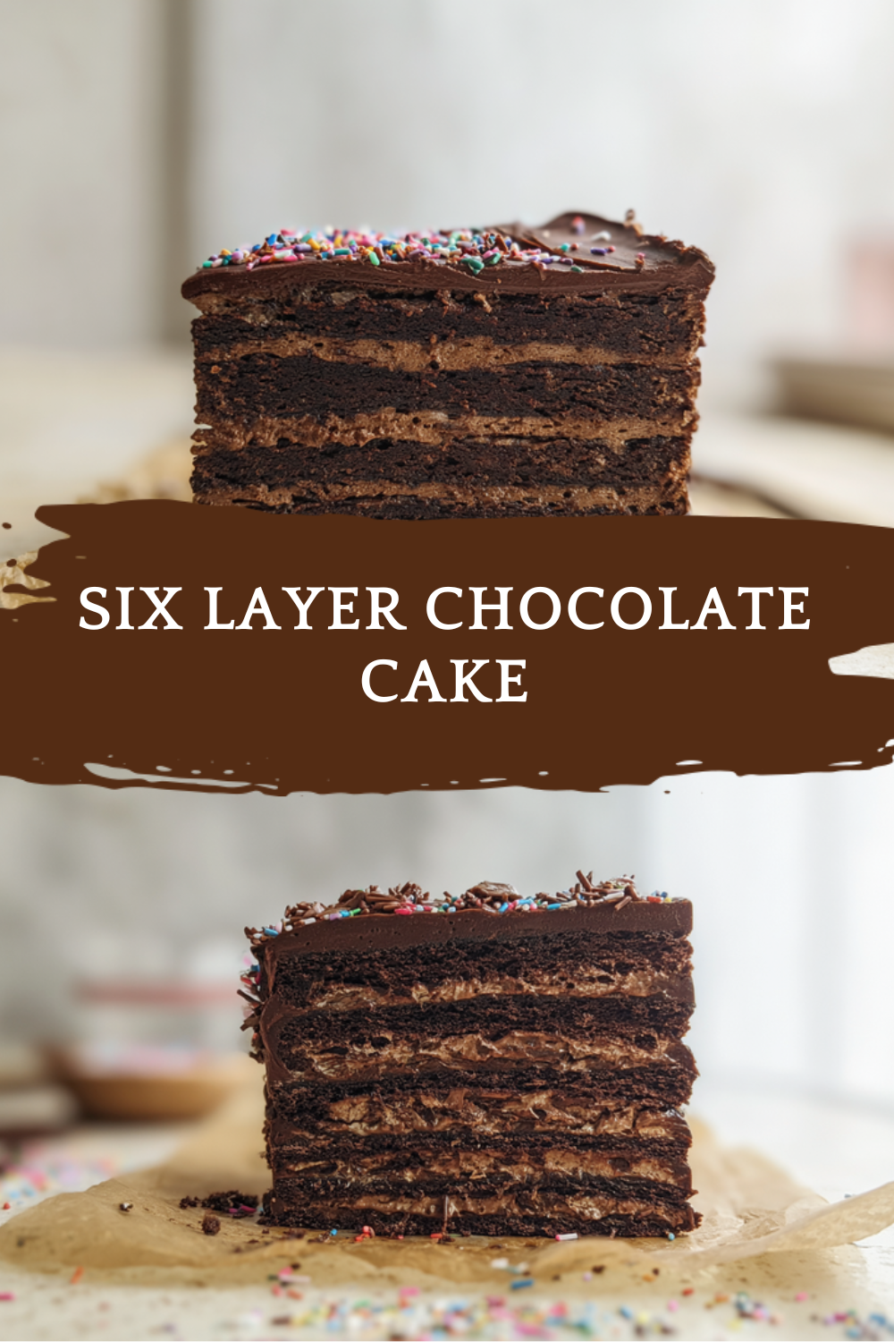 Six Layer Chocolate Cake