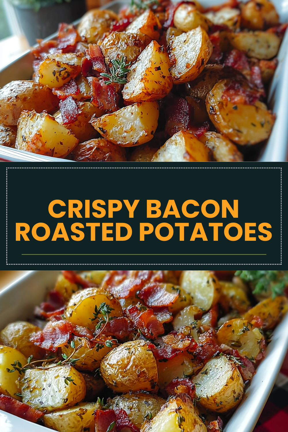 Crispy Bacon Roasted Potatoes
