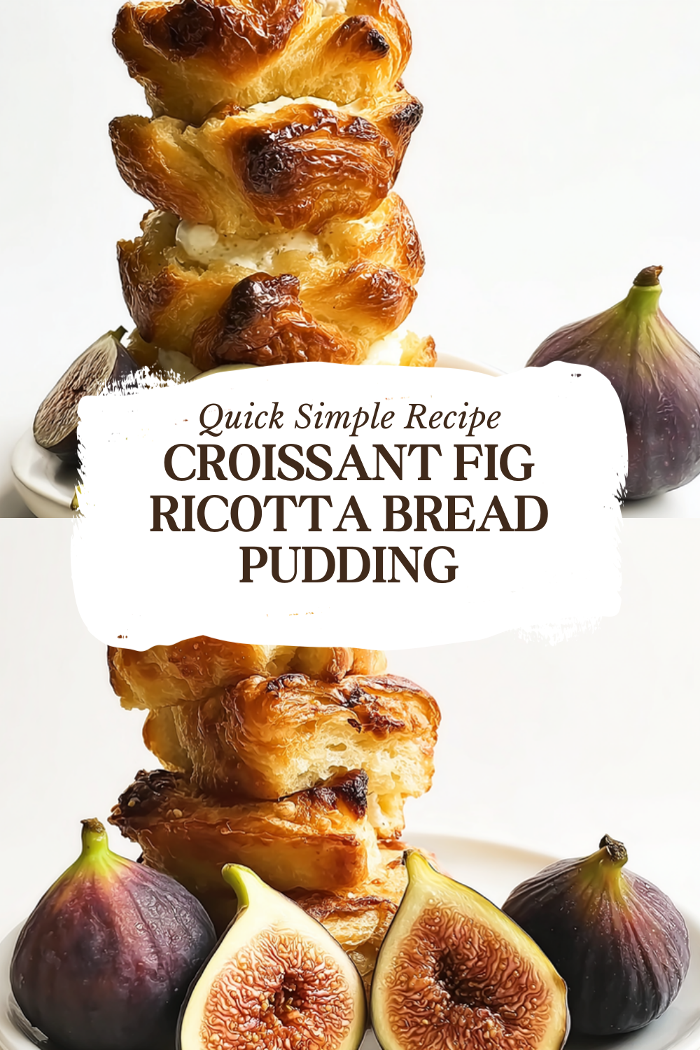 Croissant Fig Ricotta Bread Pudding
