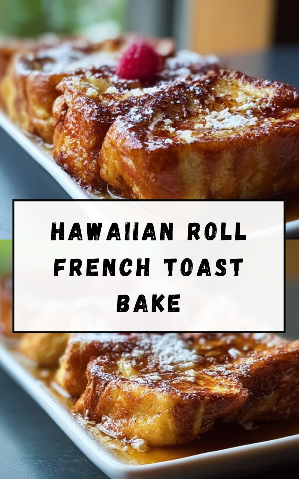 Hawaiian Roll French Toast Bake