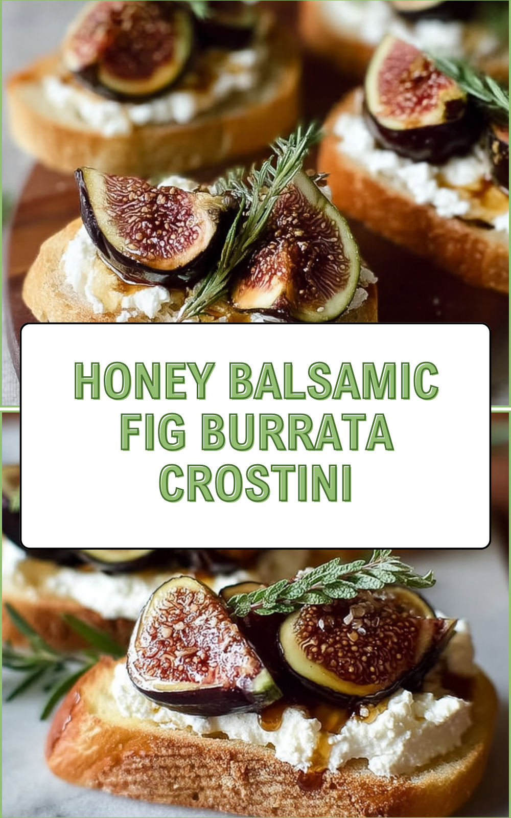 Honey Balsamic Fig Burrata Crostini