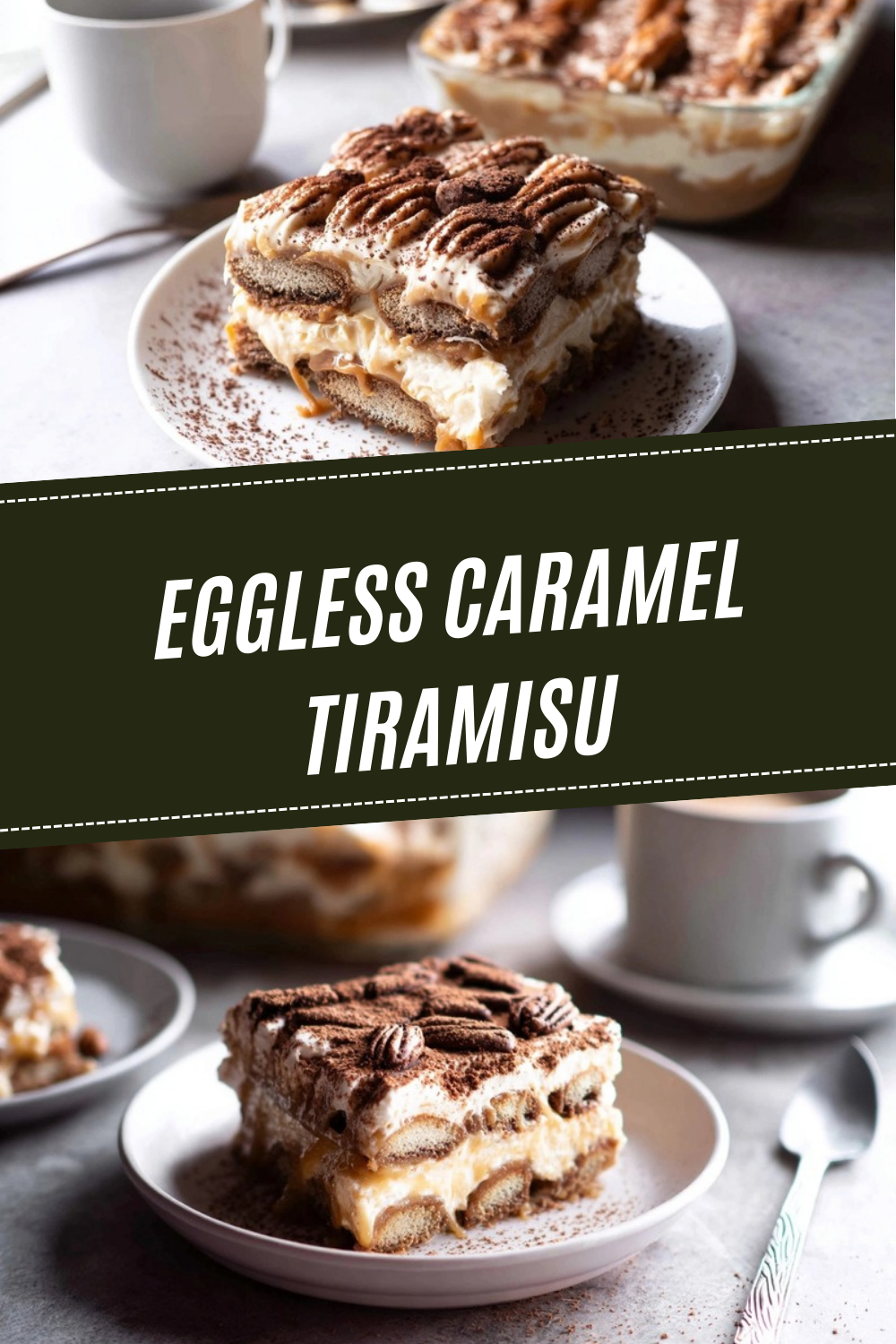 Eggless Caramel Tiramisu