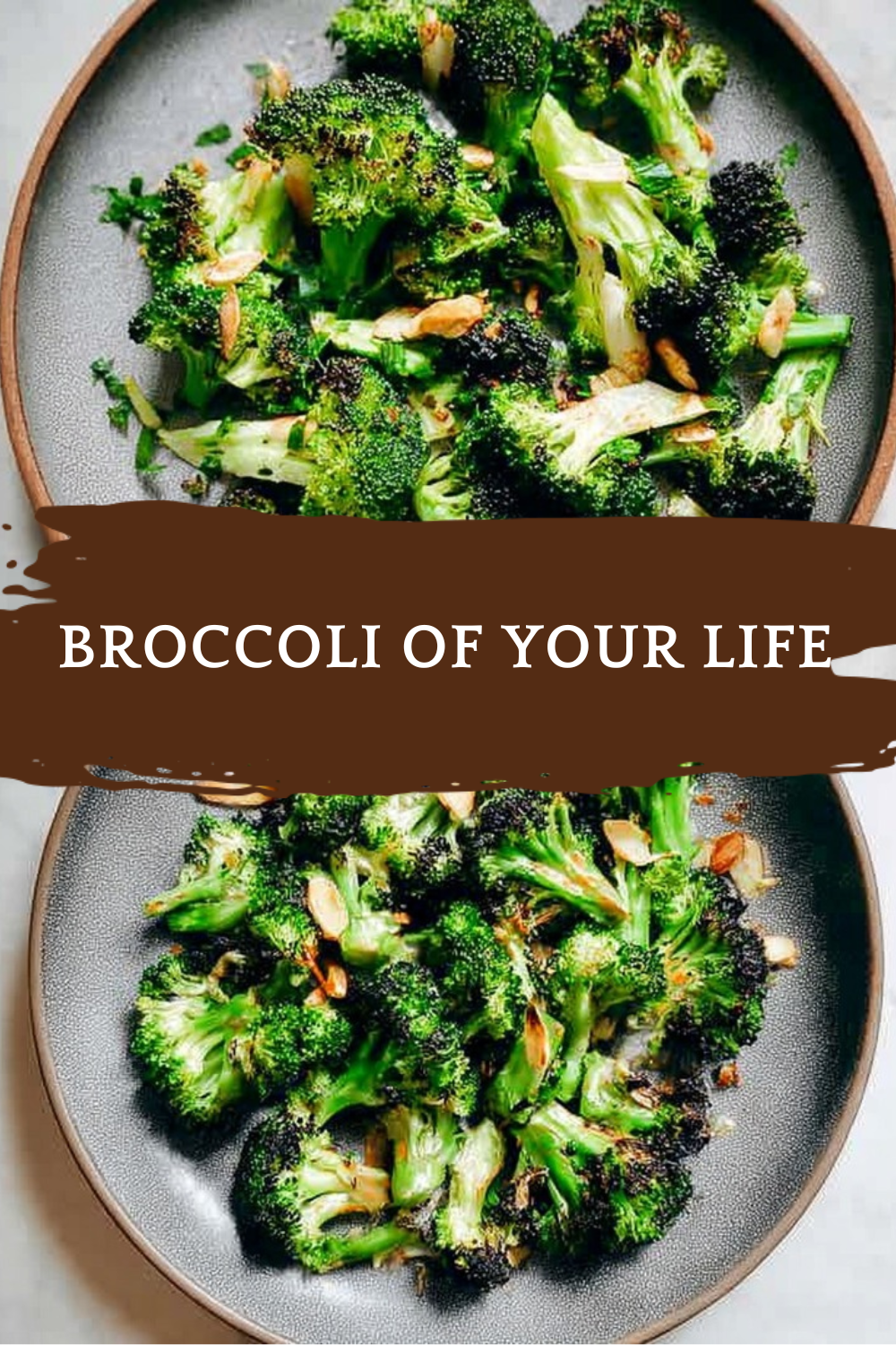 Broccoli Of Your Life