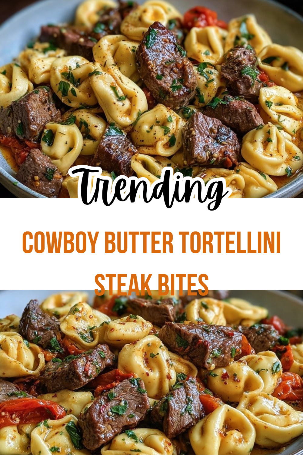 Cowboy Butter Tortellini Steak Bites